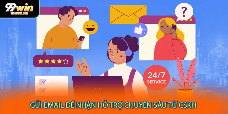 Gửi email để nhận hỗ trợ chuyên sâu từ CSKH