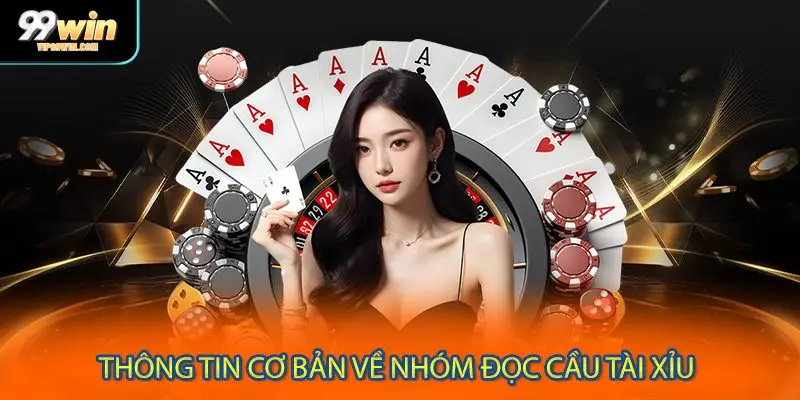 Thông tin cơ bản về nhóm đọc cầu tài xỉu