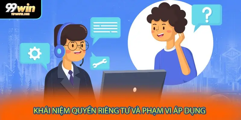 Khái niệm quyền riêng tư và phạm vi áp dụng