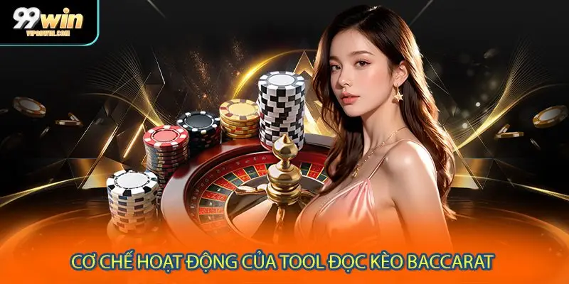 Cơ chế hoạt động của tool đọc kèo Baccarat